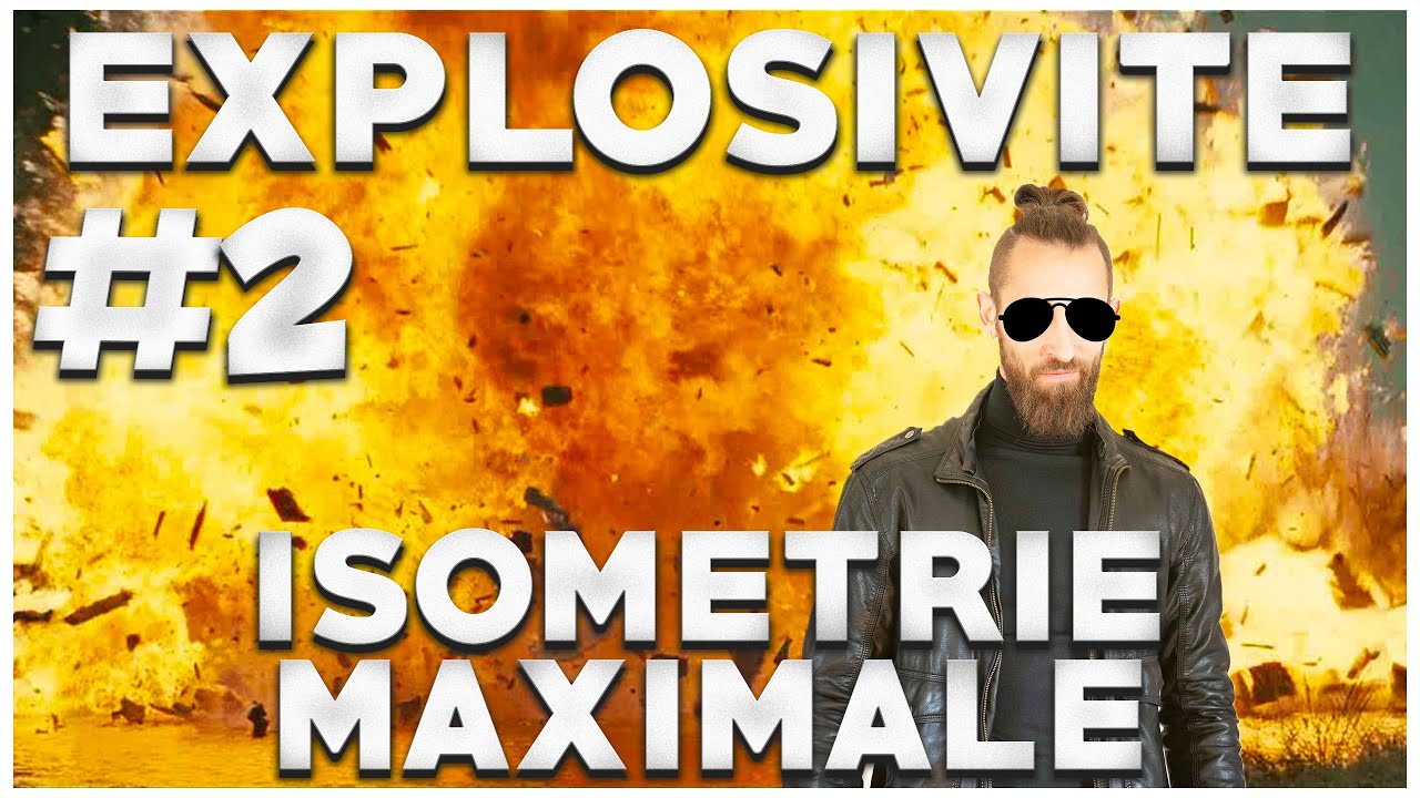 Développer l’explosivité #2 : L’isométrie maximale !