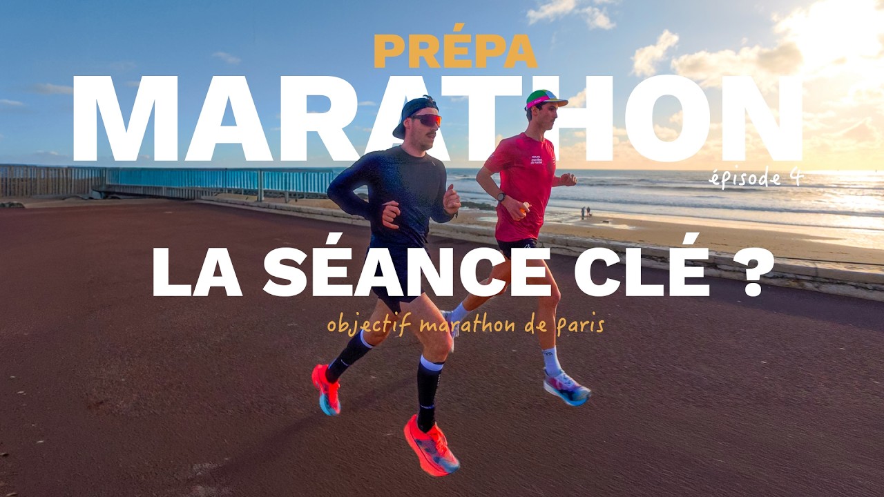 La séance clé pour préparer son Marathon ?