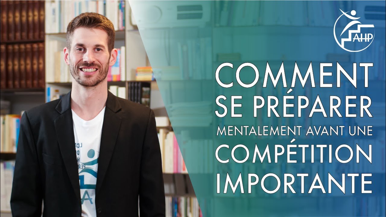 Comment se préparer mentalement avant une compétition importante ?