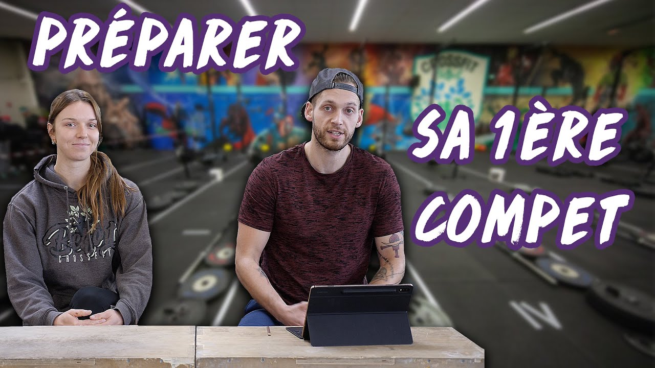 Crossfit, comment bien préparer sa première competition - Human Blossom Crossfit