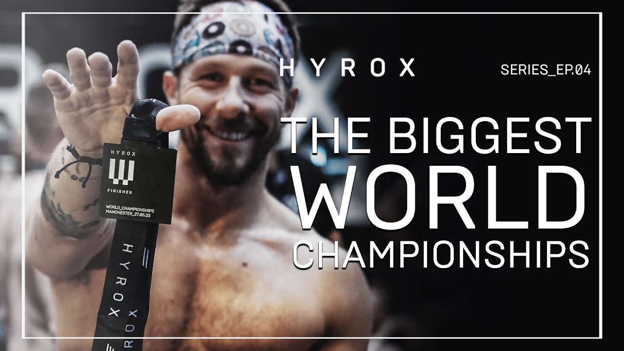 EP 04 - HYROX SERIES -  Manchester the biggest World Championships
