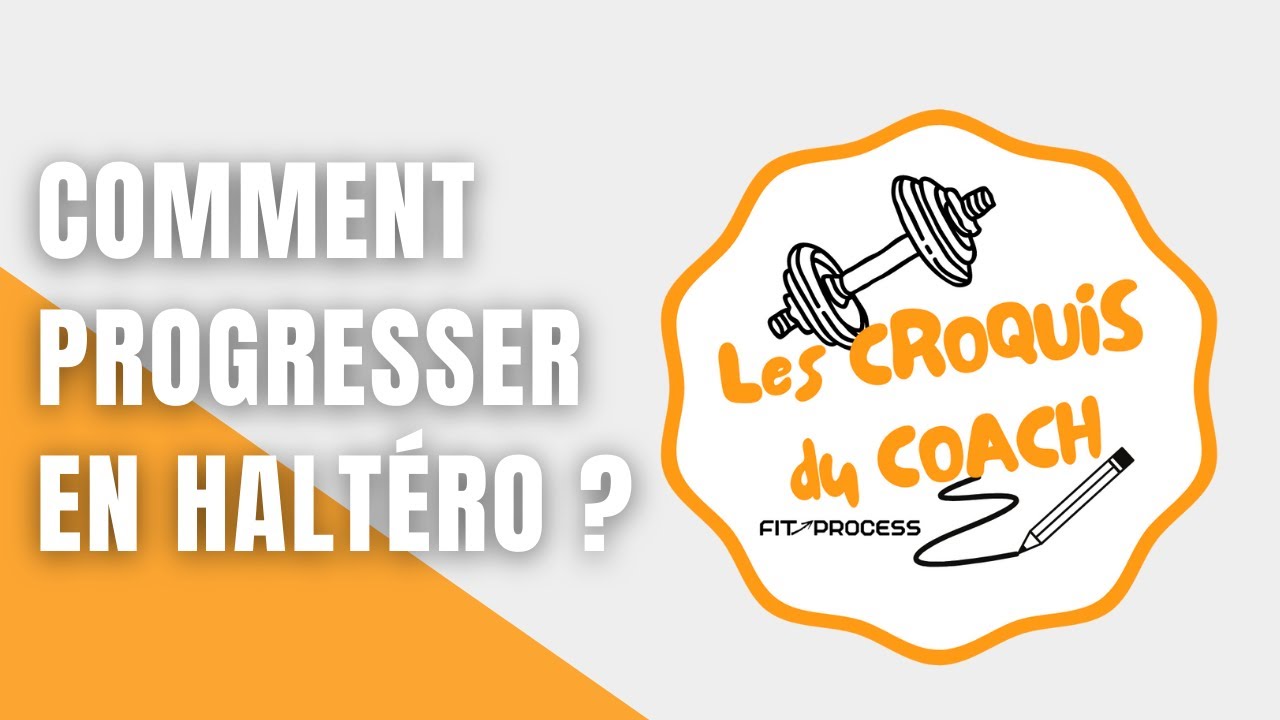 Les CROQUIS du Coach - Comment progresser en haltérophilie ?