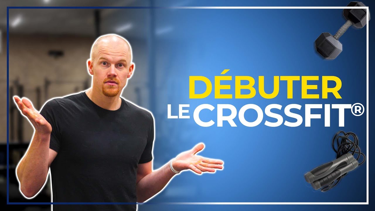 Comment bien DÉBUTER le CROSSFIT : Technique & Alimentation !