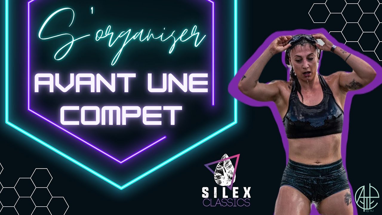 COMMENT S'ORGANISER AVANT UNE COMPÉTITION DE CROSSFIT