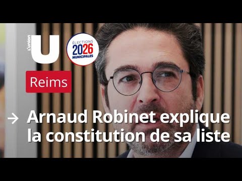 Municipales 2026. Comment Arnaud Robinet a-t-il constituer sa liste ?