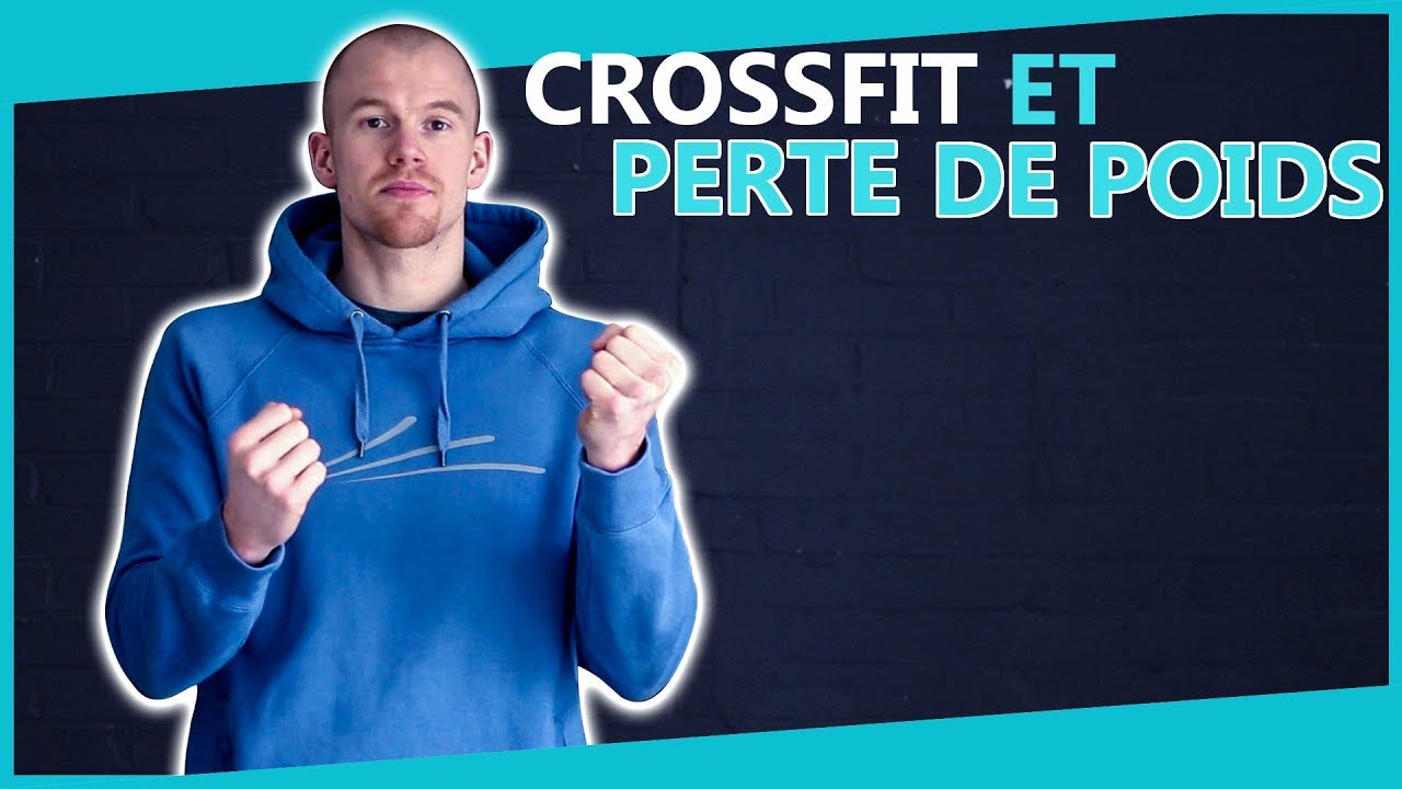 PERTE DE POIDS ET CROSSFIT : COMMENT MANGER ET S'ENTRAÎNER